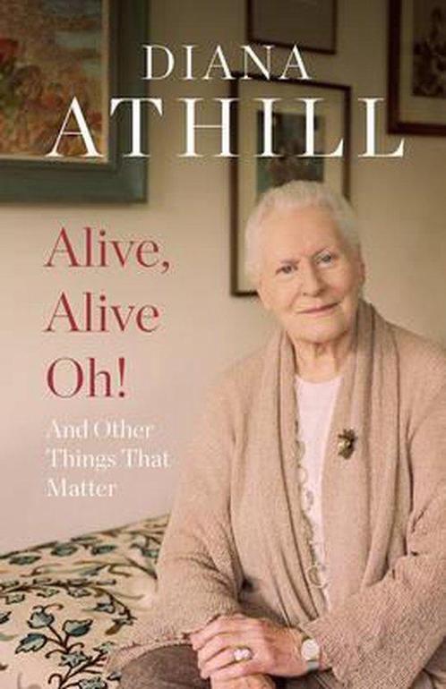 Alive Alive Oh 9781783782543 Diana Athill, Boeken, Taal | Engels, Gelezen, Verzenden
