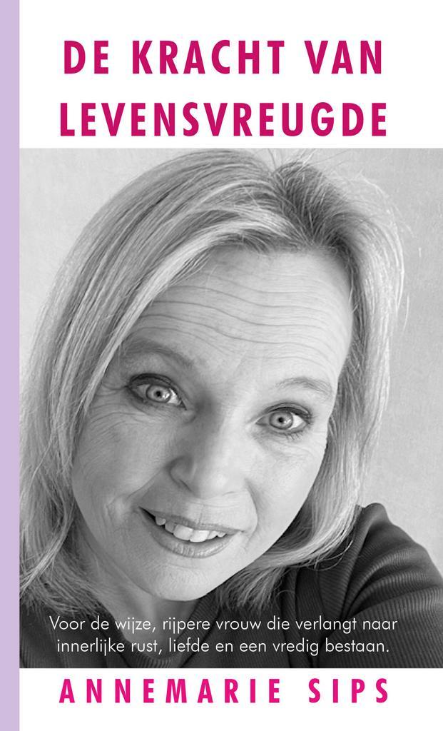 De kracht van levensvreugde. 9789083425900 Annemarie Sips, Boeken, Esoterie en Spiritualiteit, Gelezen, Verzenden