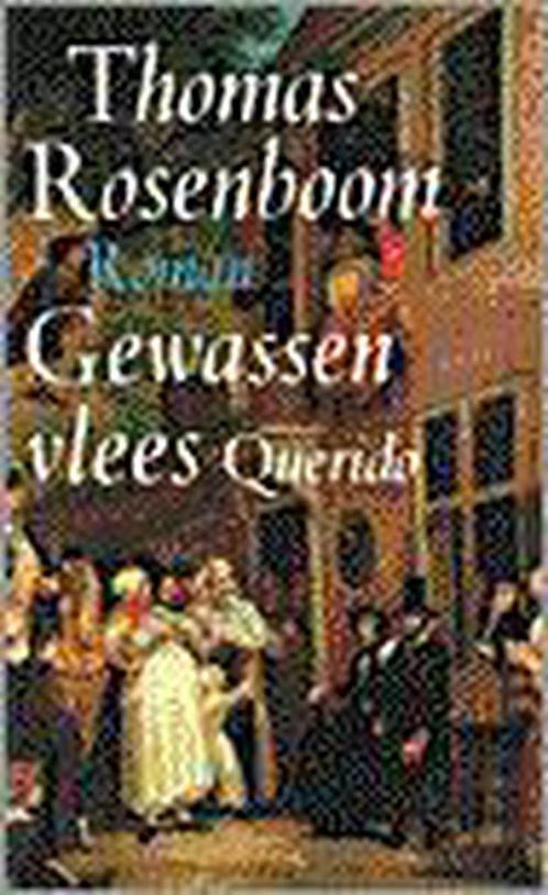Gewassen vlees 9789021479767 Thomas Rosenboom, Boeken, Romans, Gelezen, Verzenden