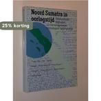 Noord Sumatra in oorlogstijd 9789071590078, Boeken, Verzenden, Gelezen