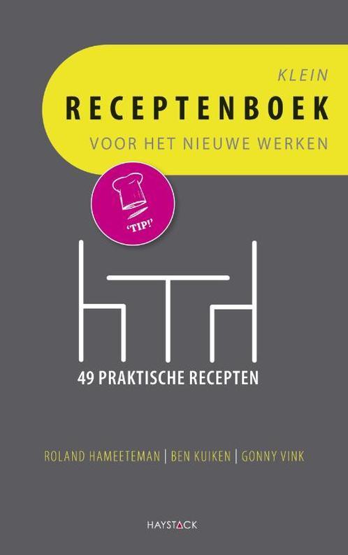 Klein receptenboek voor het nieuwe werken 9789077881651, Boeken, Schoolboeken, Zo goed als nieuw, Verzenden