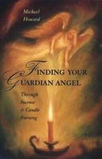 Finding your guardian angel: through incense & candle, Gelezen, Michael Howard, Verzenden