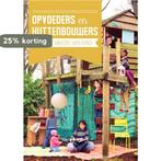 Opvoeders en huttenbouwers 9789082200805 Kiind, Verzenden, Zo goed als nieuw, Kiind
