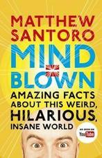 Mind = blown: amazing facts about this weird, hilarious,, Verzenden, Gelezen, Matthew Santoro