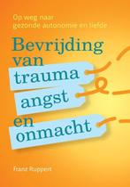 9789463160193 Bevrijding van trauma, angst en onmacht, Verzenden, Zo goed als nieuw, Franz Ruppert