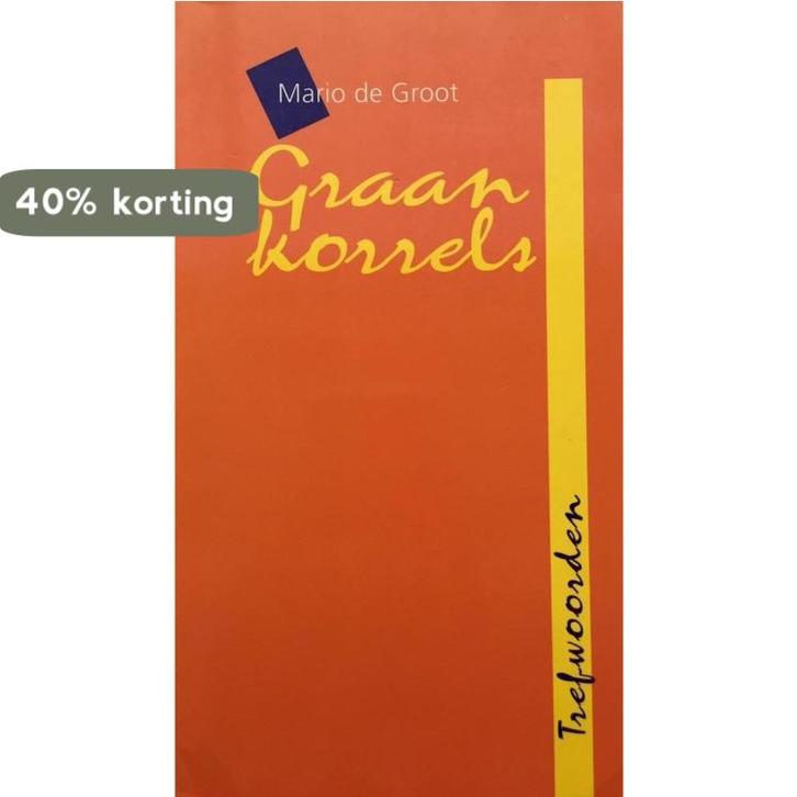 Graankorrels / Trefwoorden 9789024285822 Mario de Groot, Boeken, Filosofie, Gelezen, Verzenden