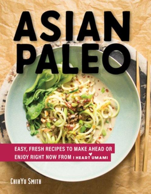 9781682682616 Asian Paleo - Easy, Fresh Recipes to Make A..., Boeken, Kookboeken, Nieuw, Verzenden