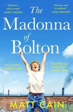 The Madonna of Bolton 9781783528004 Matt Cain, Verzenden, Zo goed als nieuw, Matt Cain