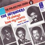 vinyl single 7 inch - The Intruders - Ill Always Love My..., Zo goed als nieuw, Verzenden