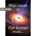 Mijn naam is Piet Rottier enzo… 9789463453851 Piet Rottier, Boeken, Verzenden, Gelezen, Piet Rottier