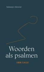 Woorden als psalmen 9789085285700 Erik Galle, Erik Galle, Gelezen, Verzenden