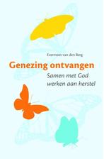 Genezing ontvangen 9789058819048 Evermoet van den Berg, Verzenden, Zo goed als nieuw, Evermoet van den Berg