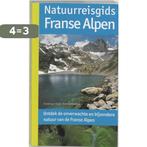 Natuurreisgids Franse Alpen / Natuurreisgids 9789021584249, Boeken, Verzenden, Zo goed als nieuw, F. Roger