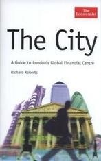 The city: a guide to Londons global financial centre by, Boeken, Economie, Management en Marketing, Gelezen, Richard Roberts is a Reader at the University of Sussex. He specialises in financial markets and centres, and is the author of numerous books and articles about international finance.