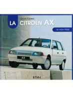 LA CITROËN AX DE MON PÈRE, Nieuw, Author