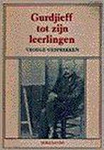 Gurdjieff tot zijn leerlingen 9789062716333 G. Gurdjieff, Boeken, Verzenden, Zo goed als nieuw, G. Gurdjieff