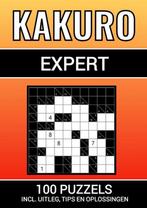 9789464807844 Kakuro - 100 Puzzels - voor Experts - Inclu..., Nieuw, Verzenden, Puzzelboeken & Meer