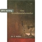 Ons avondmaalsformulier 9789079879144 F. Mallan, Boeken, Verzenden, Zo goed als nieuw, F. Mallan
