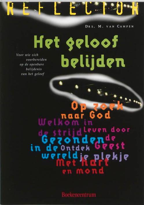 Het geloof belijden / Reflector 9789023930099 M. van Campen, Boeken, Godsdienst en Theologie, Zo goed als nieuw, Verzenden