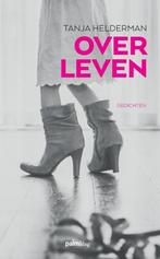 Over leven 9789491773624 Tanja Helderman, Verzenden, Zo goed als nieuw, Tanja Helderman