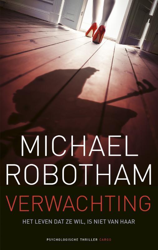 Verwachting 9789023489009 Michael Robotham, Boeken, Thrillers, Gelezen, Verzenden