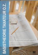 Basistheorie Taxateur O.Z. Deel Bouwkunde 3  C 9789041506832, Boeken, Zo goed als nieuw