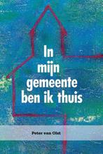 In mijn gemeente ben ik thuis 9789402902488 Peter van Olst, Verzenden, Gelezen, Peter van Olst