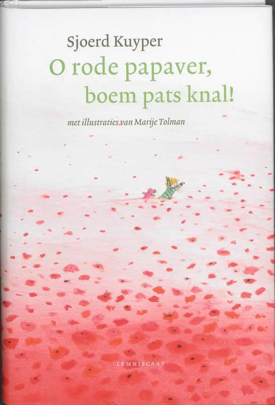 O rode papaver, boem pats knal! 9789047703181 Sjoerd Kuyper, Boeken, Kinderboeken | Kleuters, Zo goed als nieuw, Verzenden