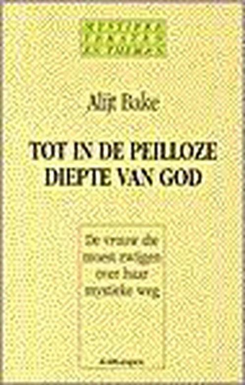 Tot in de peilloze diepte van God 9789024261567 BAKE, Boeken, Godsdienst en Theologie, Gelezen, Verzenden