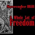 cd - Surrender Hill - A Whole Lot Of Freedom, Cd's en Dvd's, Verzenden, Nieuw in verpakking