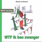 WTF ik ben zwanger 9789492475466 Renate van Klaveren, Verzenden, Zo goed als nieuw, Renate van Klaveren