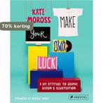 Make Your Own Luck 9783791349107 Kate Moross, Verzenden, Zo goed als nieuw, Kate Moross