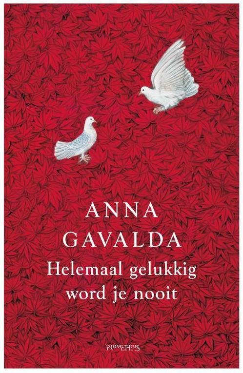 Helemaal gelukkig word je nooit 9789044612875 Anna Gavalda, Boeken, Romans, Zo goed als nieuw, Verzenden