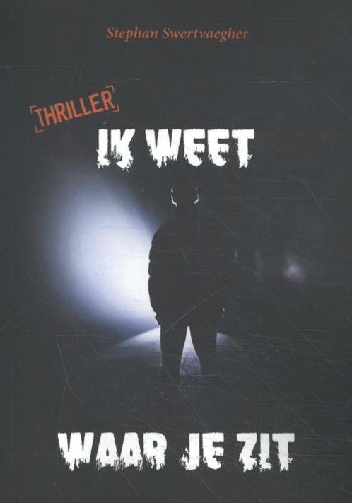Ik weet waar je zit 9789492887177 Stephan Swertvaeger, Boeken, Romans, Gelezen, Verzenden