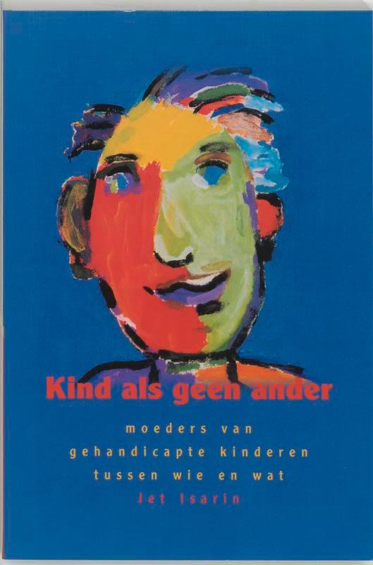 Kind als geen ander 9789055735105 J. Isarin, Boeken, Studieboeken en Cursussen, Gelezen, Verzenden