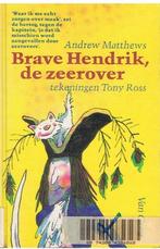Brave Hendrik de zeerover 9789000027330 Andrew Matthews, Verzenden, Gelezen, Andrew Matthews