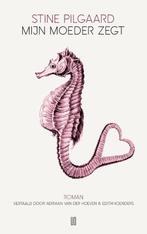 Mijn moeder zegt 9789493290174 Stine Pilgaard, Verzenden, Zo goed als nieuw, Stine Pilgaard