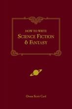 How To Write Science Fiction & Fantasy 9781582971032, Verzenden, Zo goed als nieuw, Orson Scott Card