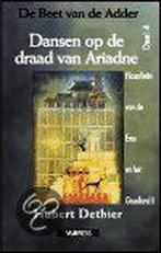 Dansen op de draad van Ariadne / De beet van de adder / 4, Boeken, Verzenden, Gelezen, H. Dethier