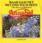 vinyl single 7 inch - Annabel - Waar Gaat Het Toch Met On..., Cd's en Dvd's, Vinyl Singles, Verzenden, Zo goed als nieuw