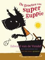 De groeten van Superguppie 9789045105666, Boeken, Kinderboeken | Jeugd | onder 10 jaar, Gelezen, Edward van de Vendel, Greg McKeown