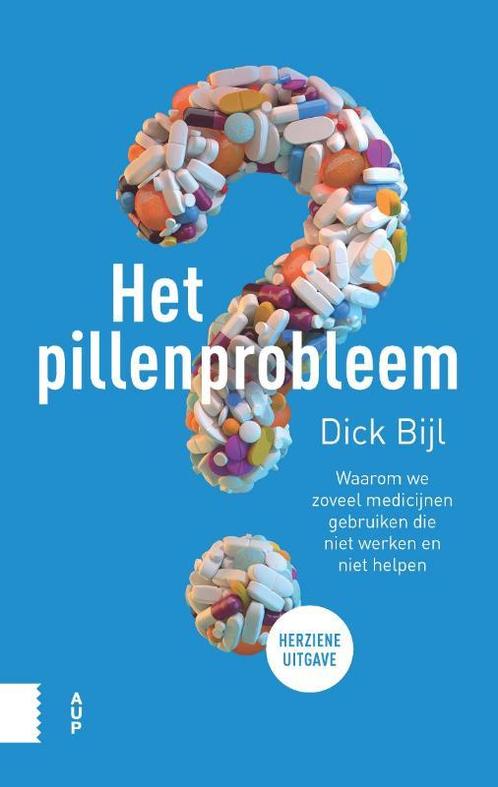Het pillenprobleem 9789463724357 Dick Bijl, Boeken, Politiek en Maatschappij, Zo goed als nieuw, Verzenden