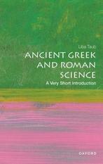 Ancient Greek And Roman Science: A Very Short Introduction |, Ophalen of Verzenden, Nieuw, Taub, Liba (Professor Of History And Philosophy Of Science At Cambridge Universi