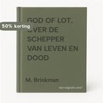 GOD OF LOT. OVER DE SCHEPPER VAN LEVEN EN DOOD 9789021135977, Boeken, Verzenden, Gelezen, M. Brinkman
