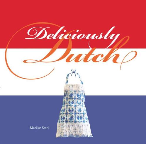 Deliciously Dutch 9789089894854 Marijke Sterk, Boeken, Kookboeken, Gelezen, Verzenden