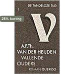 Vallende ouders / De tandeloze tijd / 1 9789021466118, Boeken, Verzenden, Gelezen, A.F.Th. van Heijden
