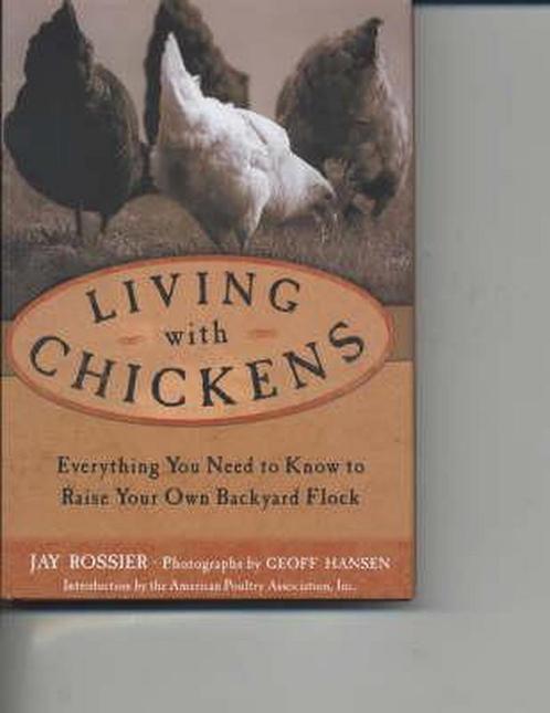 Living with Chickens 9781585744527 Jay Rossier, Boeken, Overige Boeken, Gelezen, Verzenden
