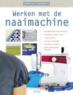 Compleet handboek werken met de naaimachine 9789044743784, Verzenden, Gelezen, Christelle Beneytout