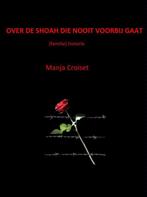 OVER DE SHOAH DIE NOOIT VOORBIJ GAAT 9789402118339, Verzenden, Gelezen, Manja Croiset