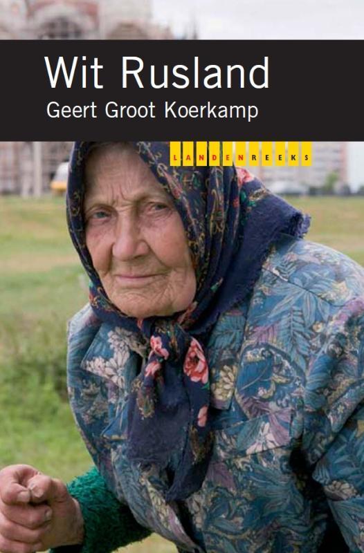Wit-Rusland / Landenreeks 9789068327939 Geert Groot Koerkamp, Boeken, Reisgidsen, Gelezen, Verzenden